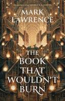 The Book That Wouldn't Burn                                                                                                                           <br><span class="capt-avtor"> By:Lawrence, Mark                                    </span><br><span class="capt-pari"> Eur:10,39 Мкд:639</span>